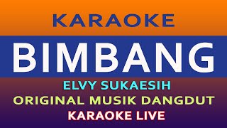 BIMBANG KARAOKE ELVY SUKAESIH [upl. by Nawak]