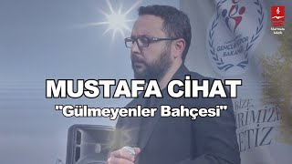 MUSTAFA CİHAT quotGÜLMEYENLER BAHÇESİquot [upl. by Aynuat235]