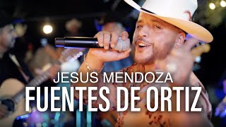 Jesús Mendoza  Fuentes de Ortiz En Vivo  Video Oficial [upl. by Nilhtac]