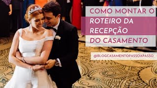 Como fazer o roteiro da recepção do casamento [upl. by Yesnyl251]