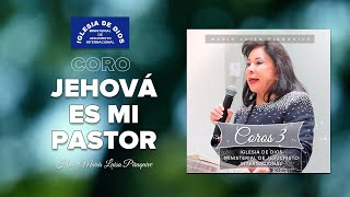 Coro Jehová es mi Pastor Hna María Luisa Piraquive IDMJI [upl. by Mastic555]