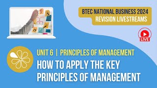 How to Apply the Key Principles of Management  Live Revision for BTEC National Business Unit 6 [upl. by Ignacia]