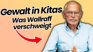 Was Wallraff uns NICHT über GEWALT in KITAS sagt  Wallraff deckt auf  Soziale Arbeit reagiert [upl. by Trumann420]