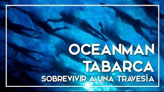 Oceanman Tabarca  Sobrevivir a una travesía de natación en aguas abiertas [upl. by Ained]