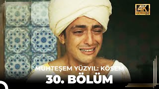 Muhteşem Yüzyıl Kösem 30 Bölüm 4K [upl. by Akiemehs]