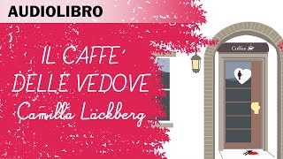 Il caffè delle vedove di Camilla Läckberg  Audiolibro in italiano [upl. by Taft961]