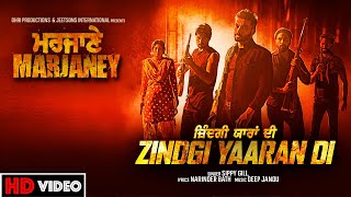 Zindgi Yaaran Di  Sippy Gill  Video Song  Marjaney  New Punjabi Movie  Releasing on 10th Dec [upl. by Wachter]