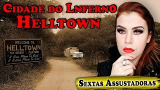 HELLTOWN  A MISTERIOSA CIDADE DO 1NFERN0 [upl. by Katrinka]