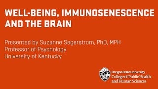 Wellbeing immunosenescence and the brain [upl. by Lasko]