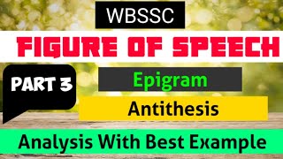 Figure of Speech Part 3 II EPIGRAM amp ANTITHESIS II Analysis with best example II WBSSC [upl. by Nehepts]