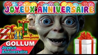 GOLLUM  JOYEUX ANNIVERSAIRE [upl. by Renba]