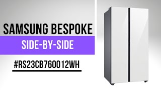 Samsung Bespoke Side By Side Refrigerator RS23CB760012AA [upl. by Harlie]