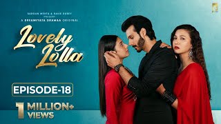 Lovely Lolla  Episode 18  Isha Malviya  Gauahar Khan  Nikhil Khurana  Sargun Mehta Ravie Dubey [upl. by Essilec]