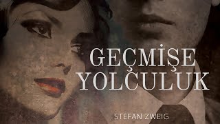 Geçmişe Yolculuk  Stefan Zweig Sesli Kitap  Tek Parça [upl. by Amaj]