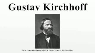 Gustav Kirchhoff [upl. by Hardy]