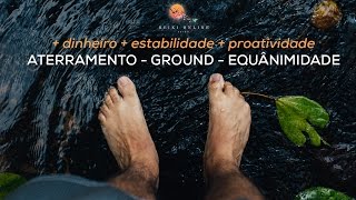 Como Fazer ATERRAMENTO Energético  GROUND  Equânimidade [upl. by Brenk]