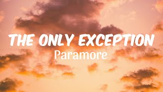 Paramore  The Only Exception Lyrics [upl. by Llebana]