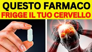 ATTENTI  8 FARMACI CHE CAUSANO DEMENZA GRAVE [upl. by Constantina508]