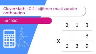 CleverMath  CIJ  cijferen maal zonder onthouden tot 1000 [upl. by Hanni584]