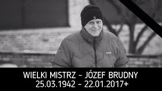 WIELKI MISTRZ  JÓZEF BRUDNY  25031942  22012017  ZAŁOŻYCIEL PASW [upl. by Notsyrb]