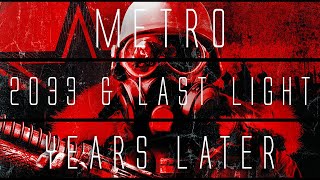 Metro 2033 amp Last Light Years Later [upl. by Eded]