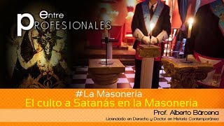 EP La Masonería 27 El culto a Satanás en la Masonería [upl. by Hortensia969]