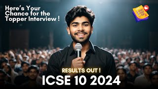 ICSE 2024 Results Out   ICSE Class 10 2024  Chance for Topper Interview [upl. by Dnalel]