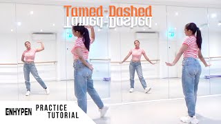 PRACTICE ENHYPEN 엔하이픈  TamedDashed  Dance Tutorial  SLOWED  WMIRROR CHORUS [upl. by Ardnuahs892]