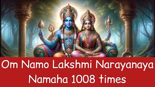 Om Namo Lakshmi Narayanaya Namaha 1008 times  Lakshmi Narayana Mantra [upl. by Ikir]