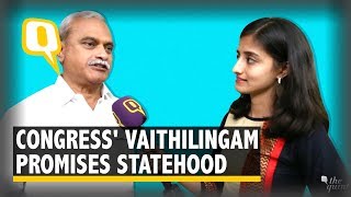 Congress’ Vaithilingam Promises Statehood for Puducherry  The Quint [upl. by Andi]