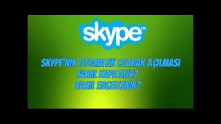 SkypeIn Otomatik Olarak Açılması Nasıl Engellenir [upl. by Latimer]