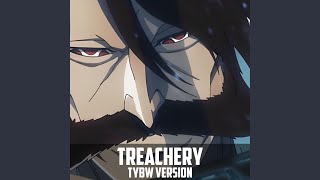 Treachery TYBW [upl. by Emilee]