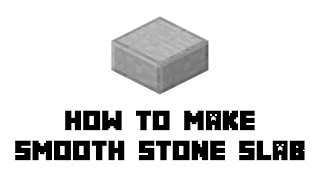 Minecraft Survival How to Make Smooth Stone Slab [upl. by Asylem]