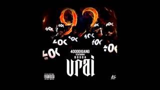 40000 Gang feat Booba  Vrai Audio [upl. by Nevek]