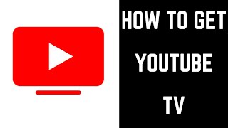 How to Get YouTube TV [upl. by Etsyrk]