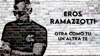 Eros Ramazzotti  Otra Como Tu  Unaltra Te  Lyrics Español e Italiano [upl. by Erreid]