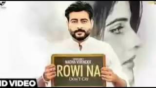 Rowi Na  Nadha Virender  Music Video  Latest Punjabi Songs 2017 [upl. by Rolyks609]