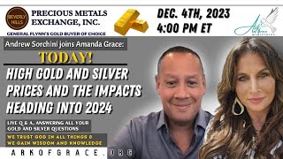 Andrew Sorchini joins Amanda Grace High Gold and Silver Prices and the Impacts Heading into 2024 [upl. by Eleonore638]