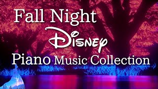 Disney Fall Night Piano Collection for Deep Sleep and Soothing 2023No Midroll Ads [upl. by Netsud118]