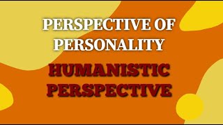 Humanistic Perspective on PersonalityHumanistic Perspective in urdu amp hindiHumanistic Perspective [upl. by Byers]