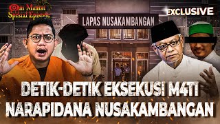 30 TAHUN DI NUSAKAMBANGAN PENDAMPING TERAKHIR NARAPIDANA SEBELUM DIEKSEKUSI [upl. by Eadrahc]