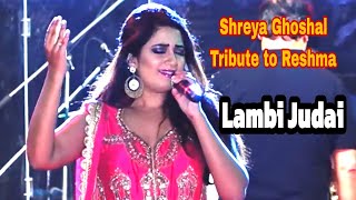 Lambi Judai Shreya Ghoshal tributed to Reshma  Hothon Pe Ayi Teri Yaad  Ek To Sajan Mere Pass [upl. by Gisella175]