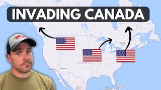 Are We Going To Invade Canada [upl. by Harlie]