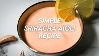 Simple Sriracha Aioli Recipe  Munchy Goddess [upl. by Etnauq832]