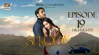 Sukoon Episode 19  Highlights  Sana Javed  Ahsan Khan  ARY Digital Drama [upl. by Ttenrag]