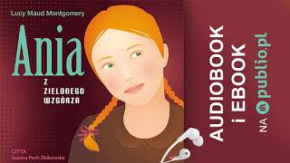 Ania z Zielonego Wzgórza Lucy Maud Montgomery Audiobook PL [upl. by Candy323]