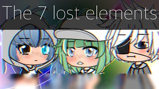 The 7 lost elements Gacha Life series Ep 1 [upl. by Aluor]