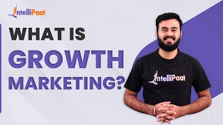 What is Growth Marketing  How to Become a Growth Marketer  Growth Hacking  Intellipaat [upl. by Qulllon]