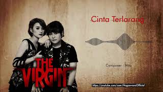 The Virgin  Cinta Terlarang Official Audio Video [upl. by Aissej]