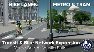 Transit amp Bike Network Expansion  Verde Beach Vanilla Cities Skylines Build ep 20 [upl. by Dej]